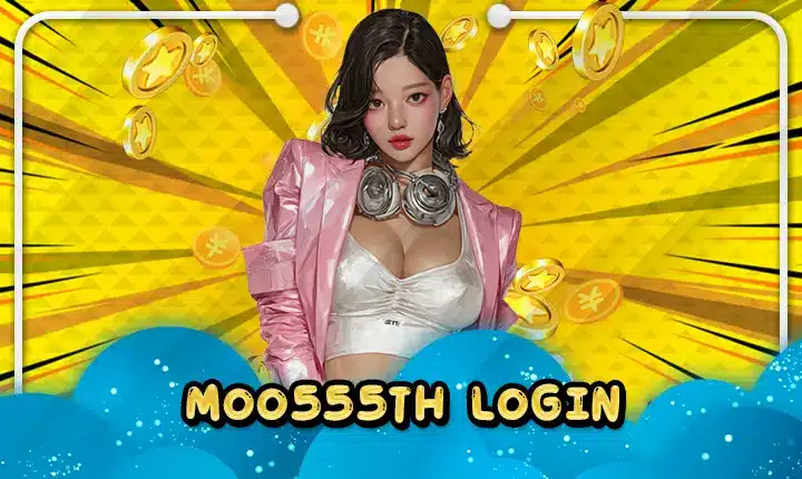 MOO555TH LOGIN
